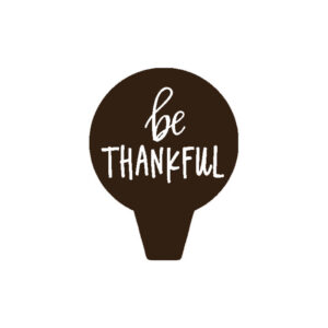 Mini Disc Dessert Topper, Be Thankful